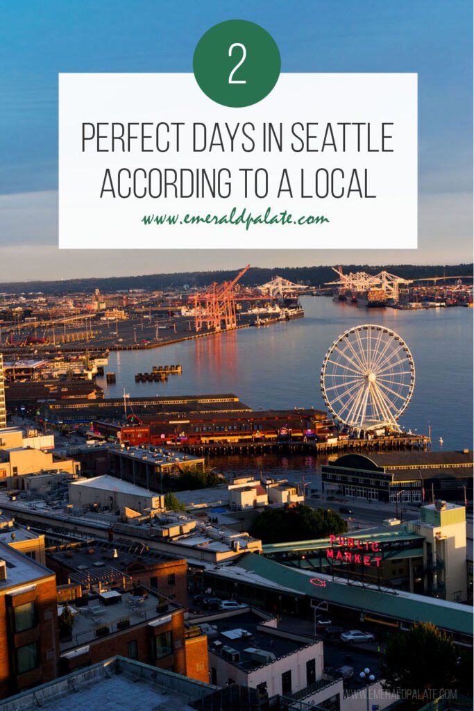 How to Spend 2 Days in Seattle